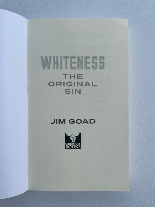 'Whiteness: The Original Sin by Jim Goad PB