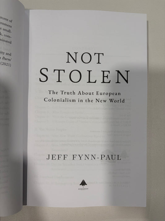 Not Stolen: The Truth About European Colonialism in the New World by Jeff Fynn-Paul PB