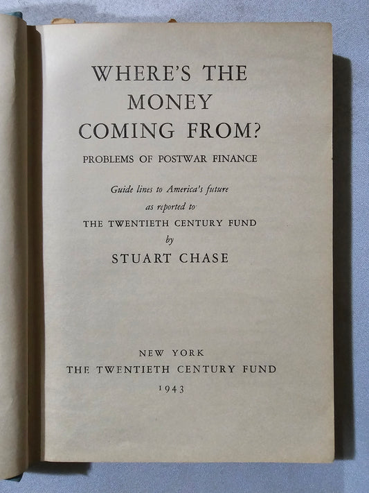 Where's the Money Coming From?: Problems of Postwar Finance by Stuart Chase