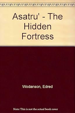 Asatru: The Hidden Fortress by Edred Wodanson