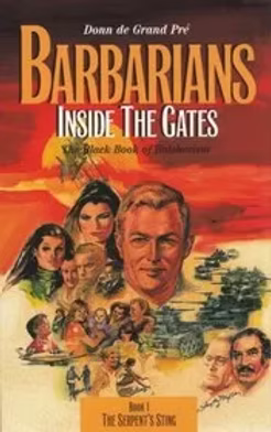Barbarians Inside the Gates, Volume 1: The Black Book of Bolshevism by Donn de Grand Pre