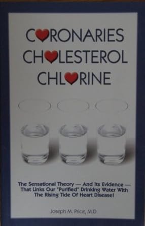 Coronaries, Cholesterol, Chlorine by Joseph Price