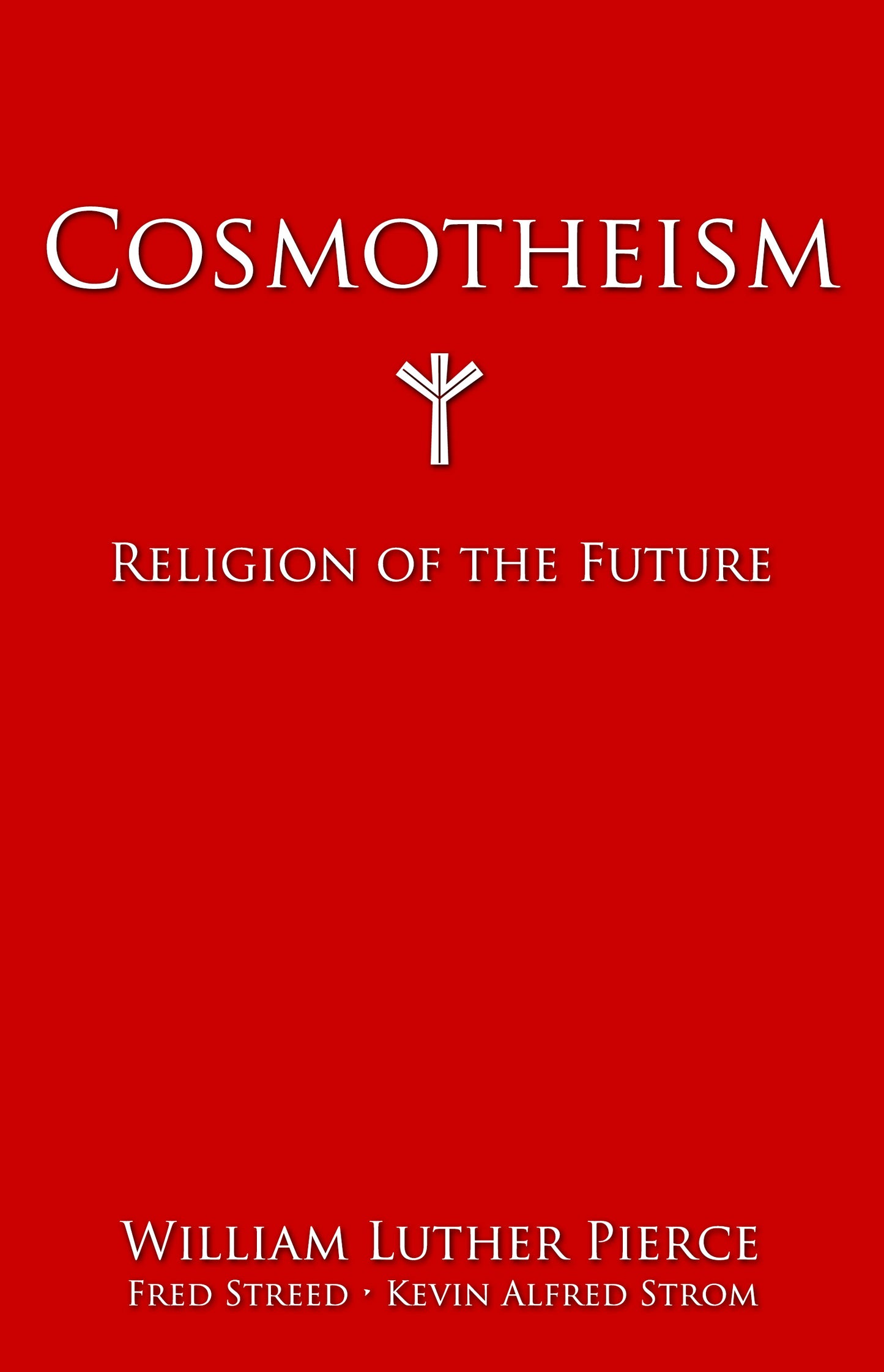 Cosmotheism: Religion of the Future by William Pierce