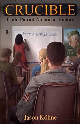 Crucible: Child Patriot American Victory by Jason Kohne