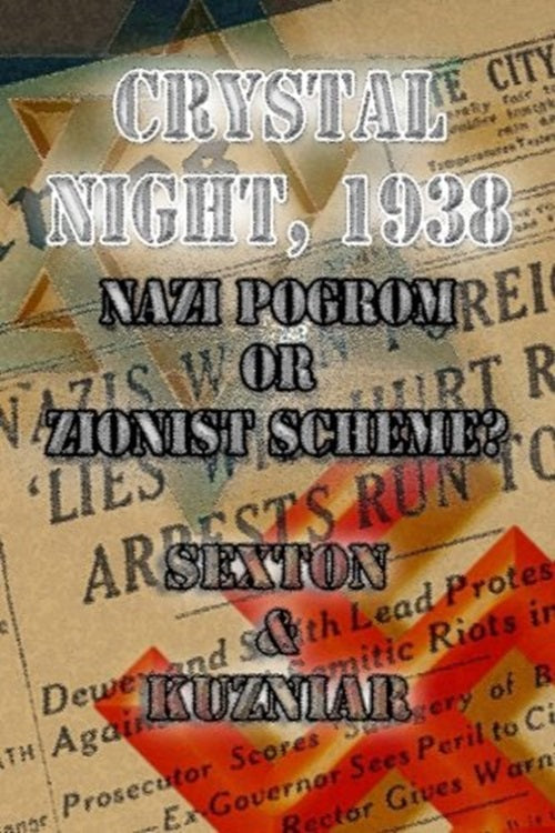 Crystal Night, 1938: Nazi Pogrom or Zionist Scheme? by J. Sexton