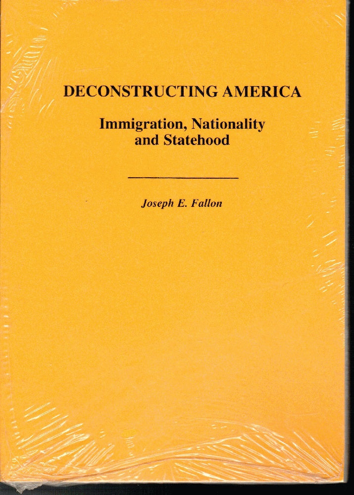 Deconstructing America: Immigration, Nationality, and Statehood by Joseph Fallon