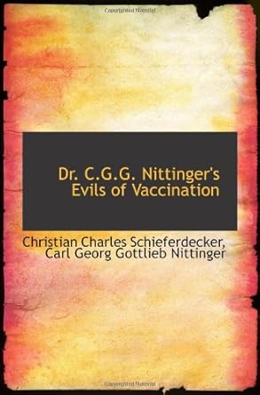 Dr. C. G. G. Nittinger's Evils of Vaccination by Christian Schieferdecker