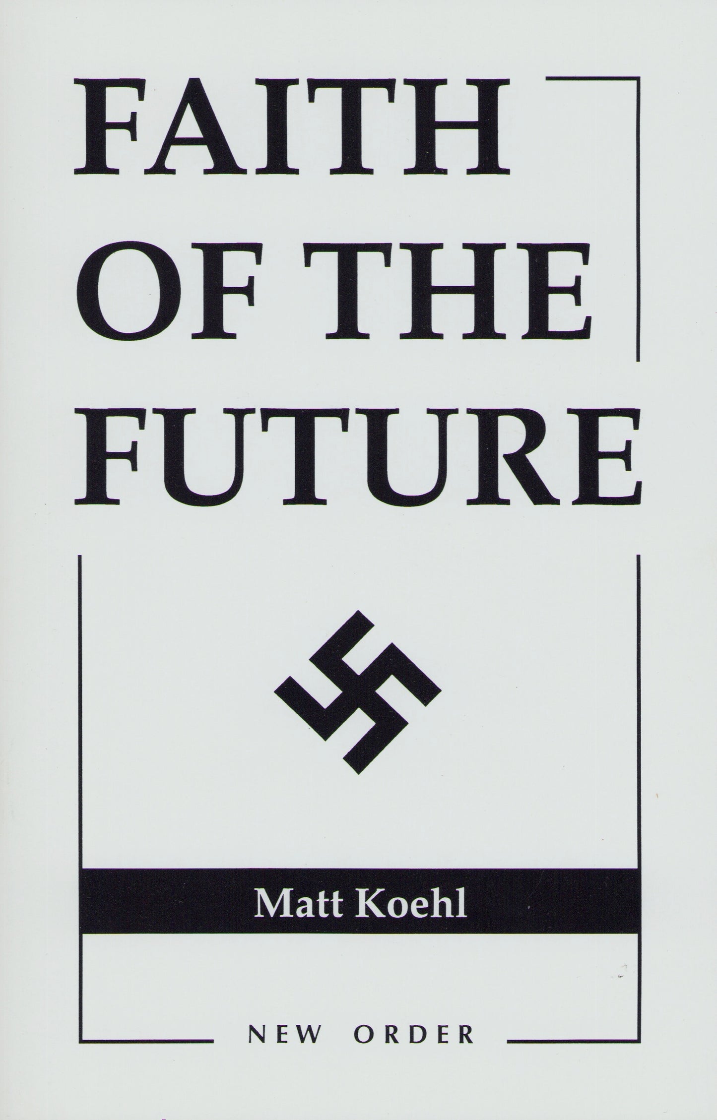 Faith of the Future by Matt Koehl