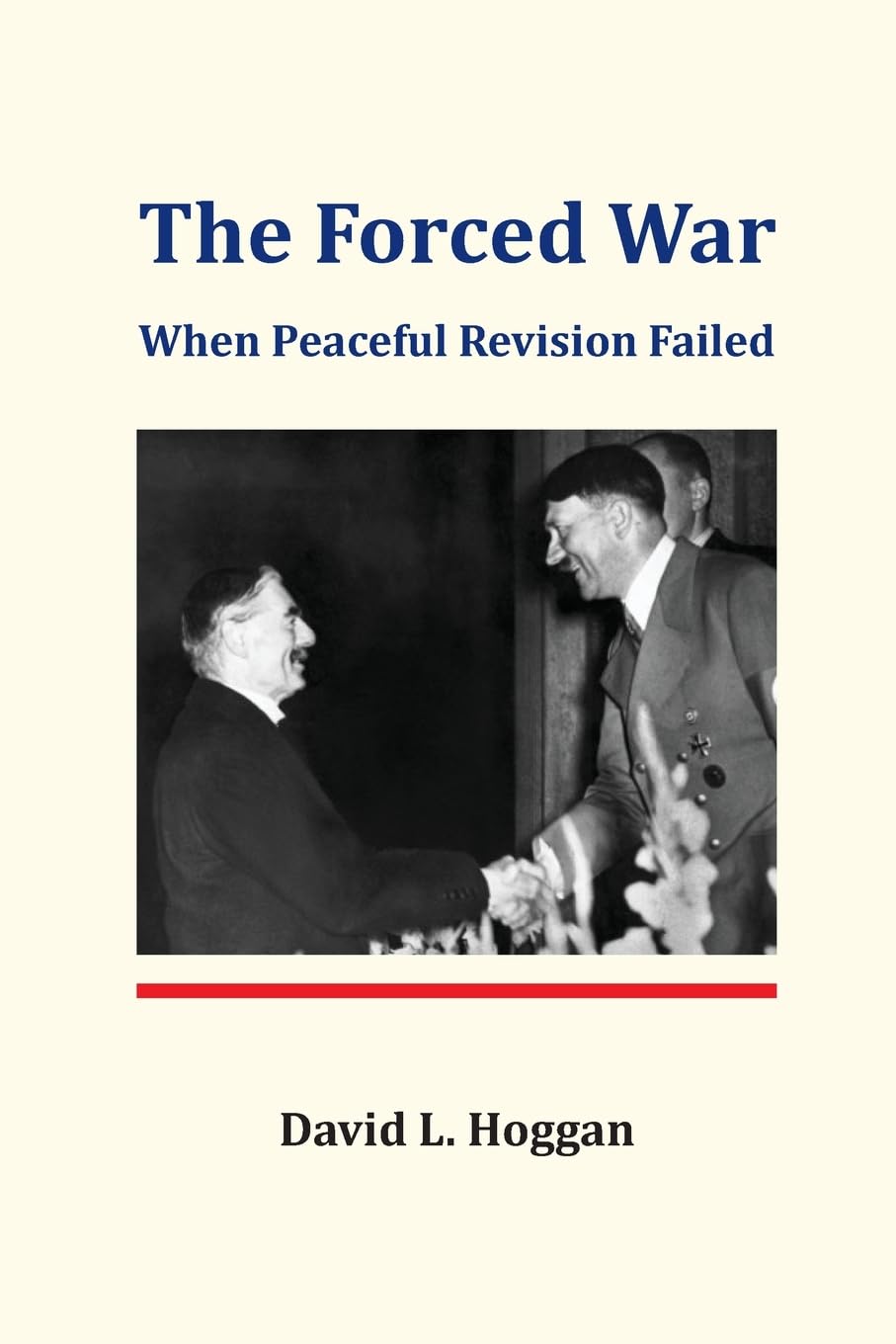 Forced War: When Peaceful Revision Failed by David Hoggan PB