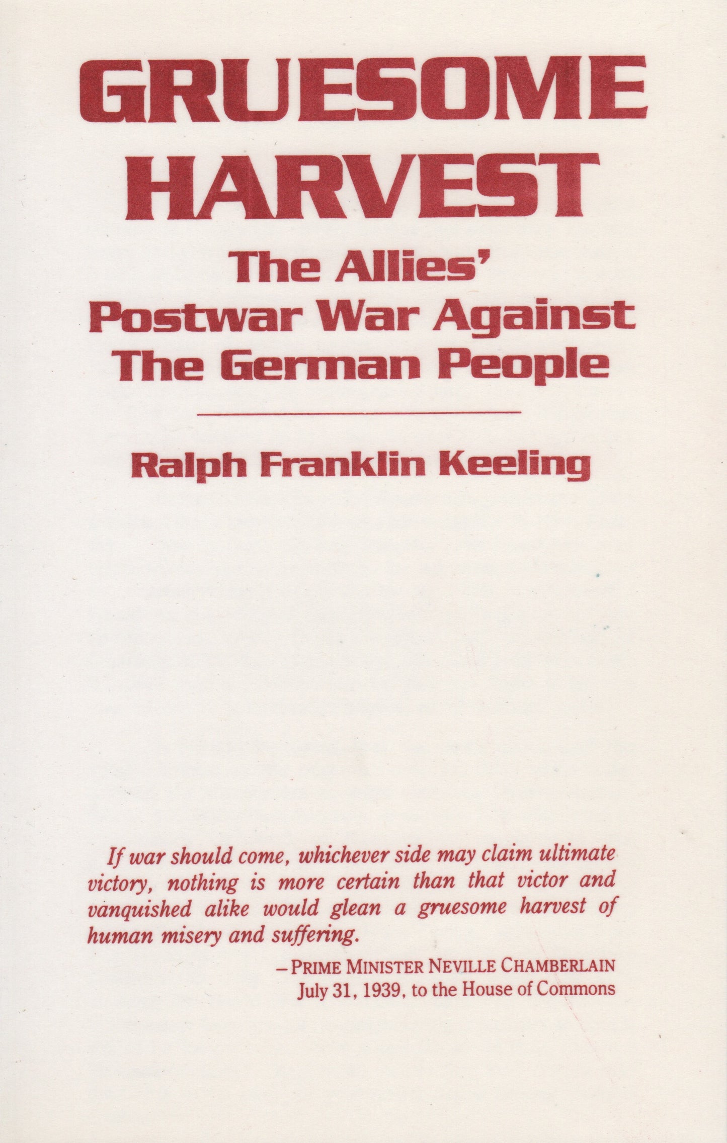 Gruesome Harvest: The Costly Attempt to Exterminate the German People by Ralph Keeling