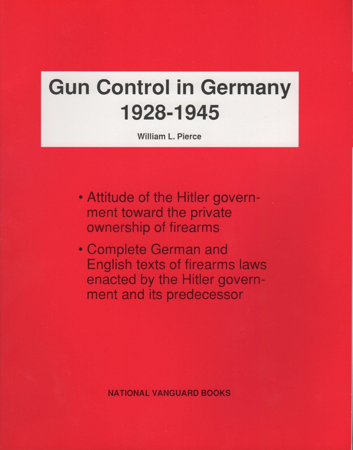 Gun Control in Germany: 1928 to 1945 by William Pierce