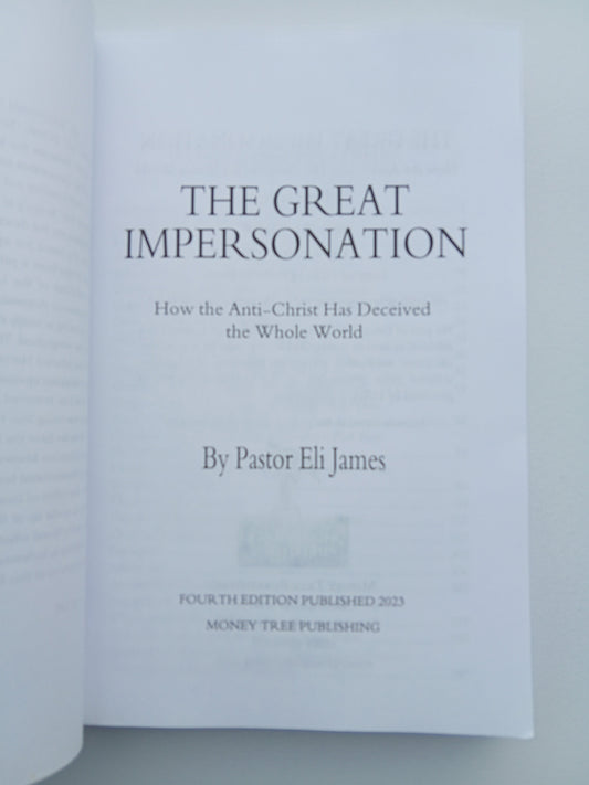 Great Impersonation: How the Anti-Christ Has Deceived the Whole World by Eli James
