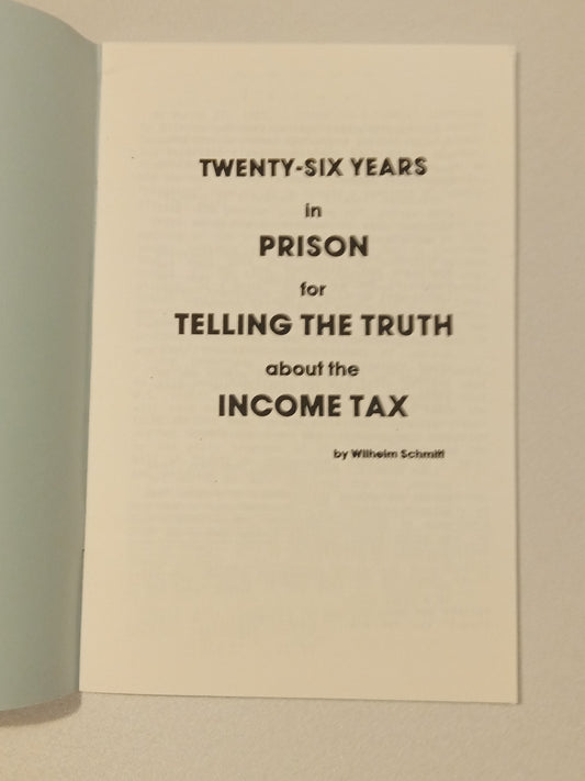 26 Years in Prison for Telling the Truth About Income Tax by Wilhelm Schmitt SB