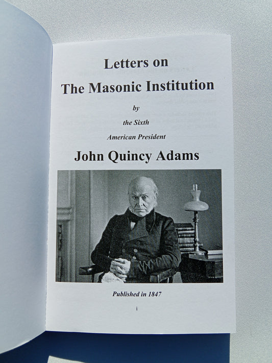 Letters on the Masonic Institution: An American President Against Masonry by John Adams