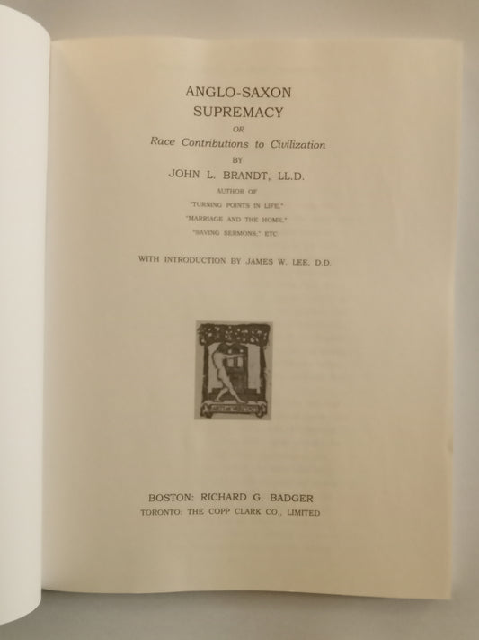 Anglo-Saxon Supremacy: Race Contributions to Civilization by John Brandt PB