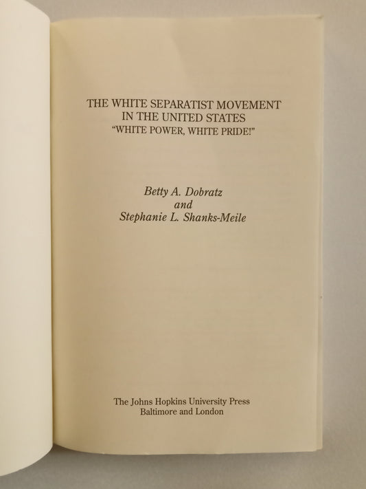 White Separatist Movement in the United States: White Power, White Pride! by Betty Dobratz