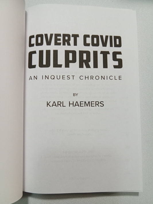 Covert COVID Culprits: An Inquest Chronicle by Karl Haemers PB
