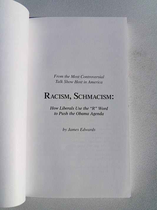 Racism Schmacism: How Liberals Use the R Word by James Edwards