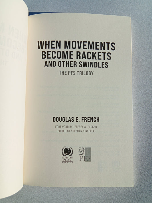 When Movements Become Rackets: And Other Swindles by Douglas French