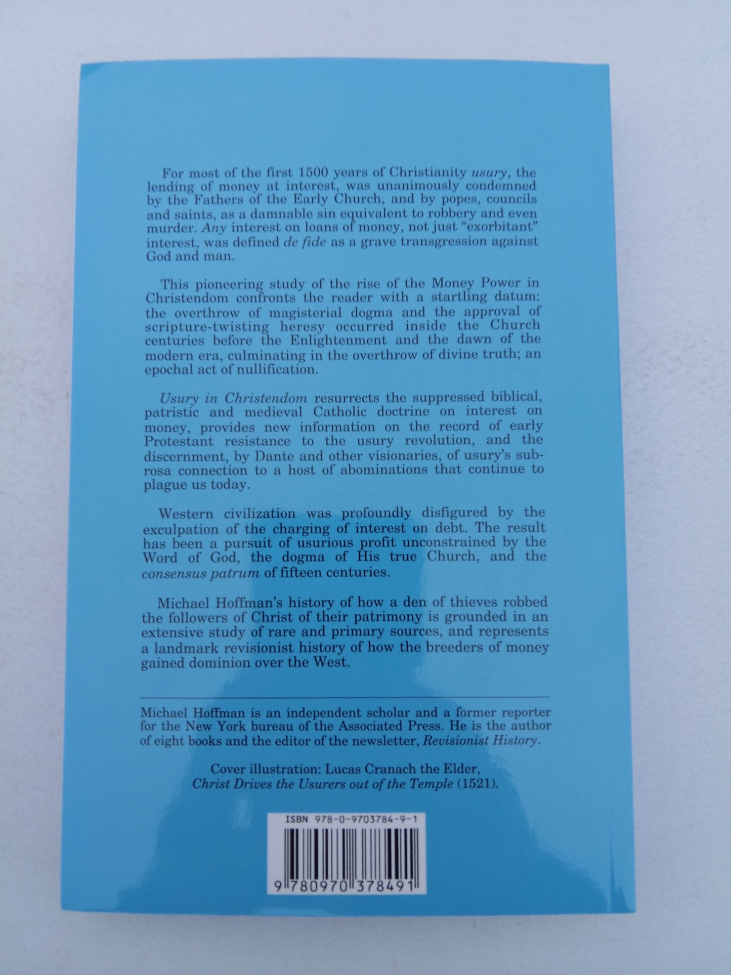 Usury in Christendom: Mortal Sin that Was and Now is Not by Michael Hoffman PB