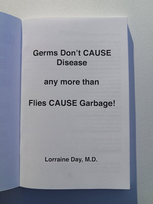 Germs Don't Cause Disease Any More Than Flies Cause Garbage by Lorraine Day PB