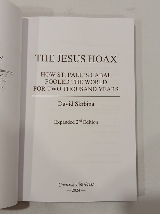 Jesus Hoax: How Saint Paul's Cabal Fooled the World for 2,000 Years, by David Skrbina PB