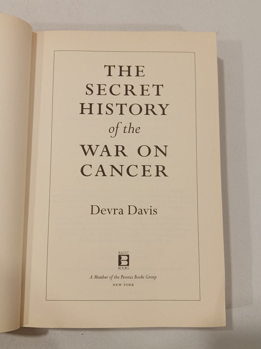 Secret History of the War on Cancer by Devra Davis