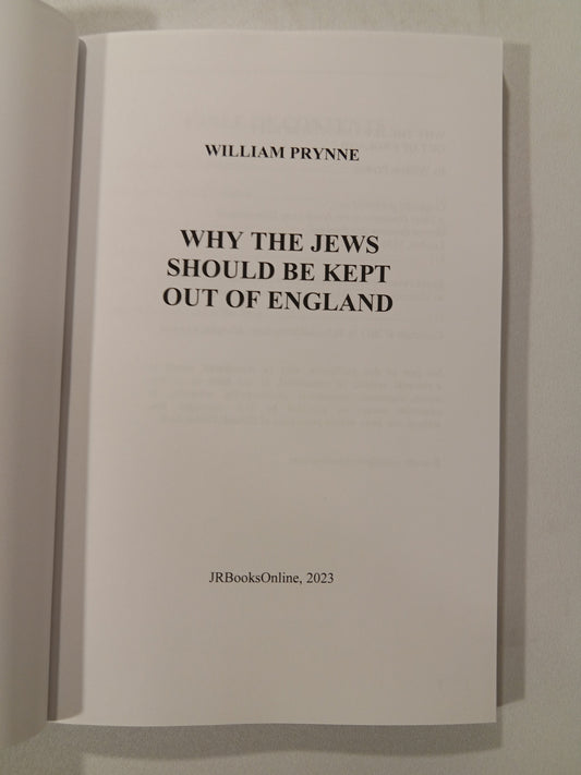 Why the Jews Should Be Kept Out of England by William Prynne