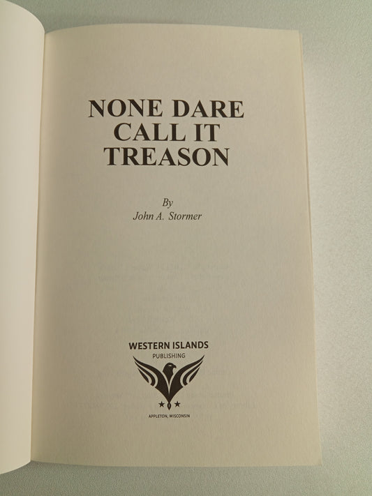 None Dare Call It Treason by John Stormer