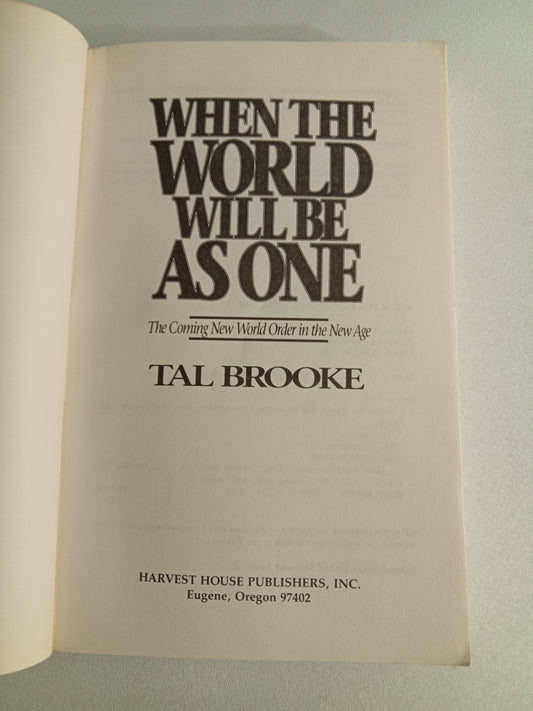 When the World Will Be as One: The Coming New World Order in the New Age by Tal Brooke