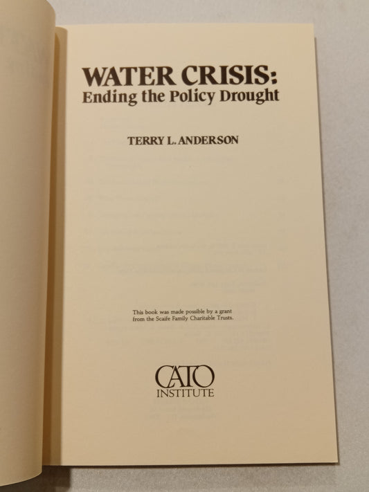 Water Crisis: Ending the Policy Drought by Terry Anderson