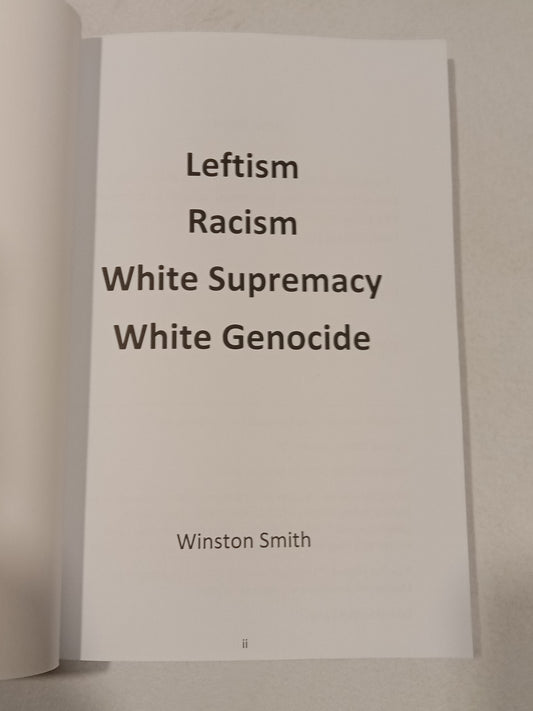 'Leftism, Racism, White Supremacy, and White Genocide by Winston Smith
