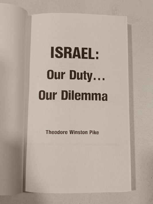 Israel: Our Duty, Our Dilemma by Theodore Pike PB