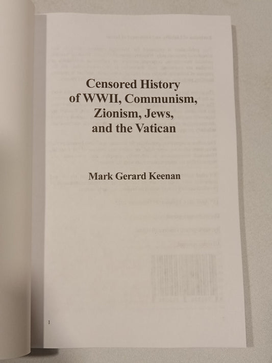 'Censored History: World War 2, Communism, Zionism, Jews and the Vatican by Mark Keenan