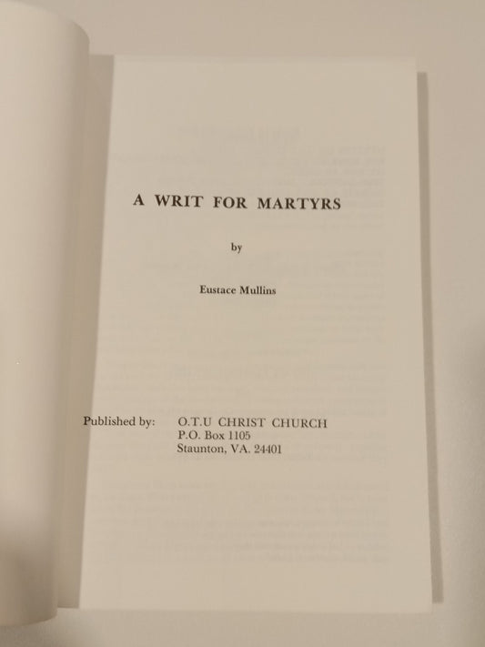 Writ for Martyrs by Eustace Mullins PB