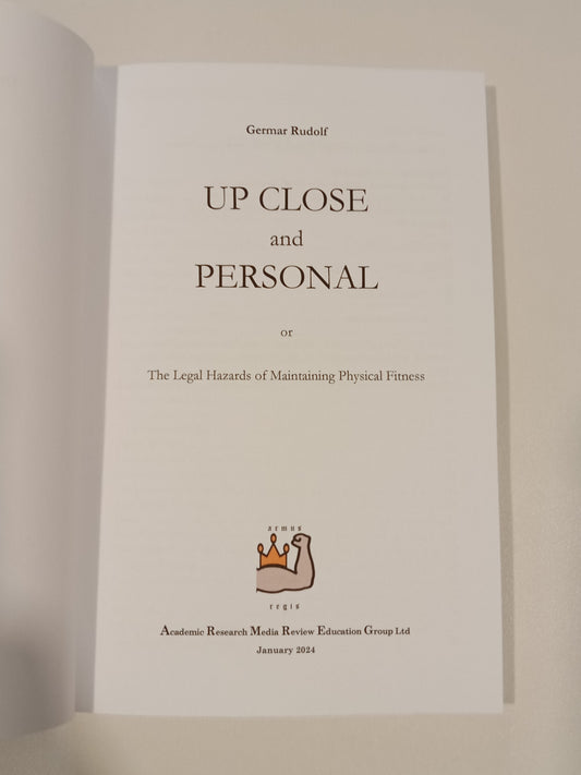 Up Close and Personal: The Legal Hazards of Maintaining Physical Fitness by Germar Rudolf PB
