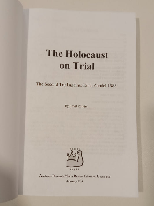 Holocaust on Trial: The Second Trial Against Ernst Zundel by Ernst Zundel PB