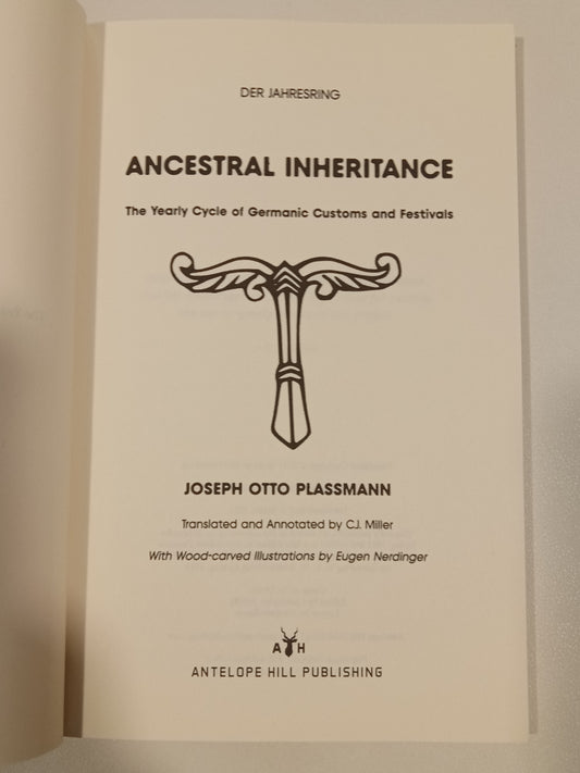 Ancestral Inheritance: The Yearly Cycle of Germanic Customs and Festivals by Joseph Plassman PB
