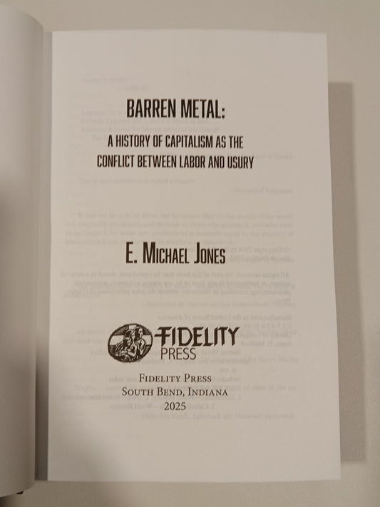 Barren Metal: A History of Capitalism as the Conflict Between Labor and Usury by Michael Jones