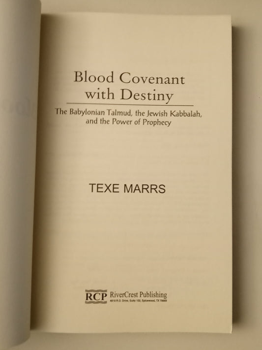 Blood Covenant with Destiny: The Babylonian Talmud, the Jewish Kaballah, and the Power of Prophecy by Texe Marrs PB
