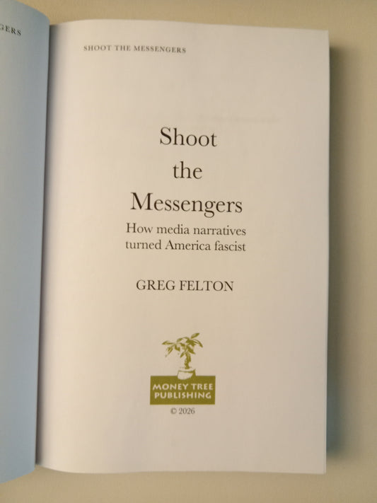 Shoot the Messengers by Greg Felton PB