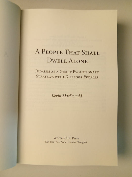 People That Shall Dwell Alone: Judaism as a Group Evolutionary Strategy, with Diaspora Peoples by Kevin MacDonald PB