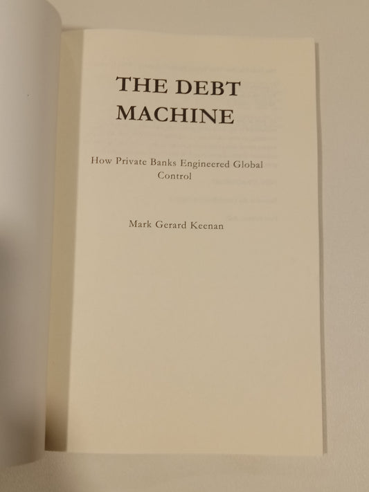 Debt Machine: How Private Banks Engineered Global Control by Mark Keenan PB