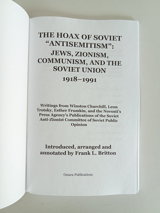 Hoax of Soviet Anti-Semitism: Jews, Zionism, Communism, and the Soviet Union, 1918 to 1991 by Frank Britton PB