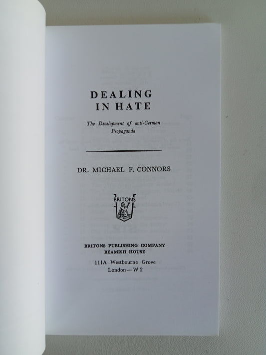 Dealing in Hate: The Development of Anti-German Propaganda by Michael Conners PB