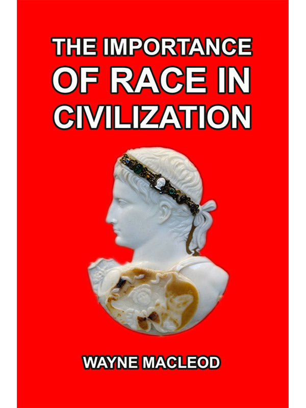 Importance of Race in Civilization by Wayne MacLeod