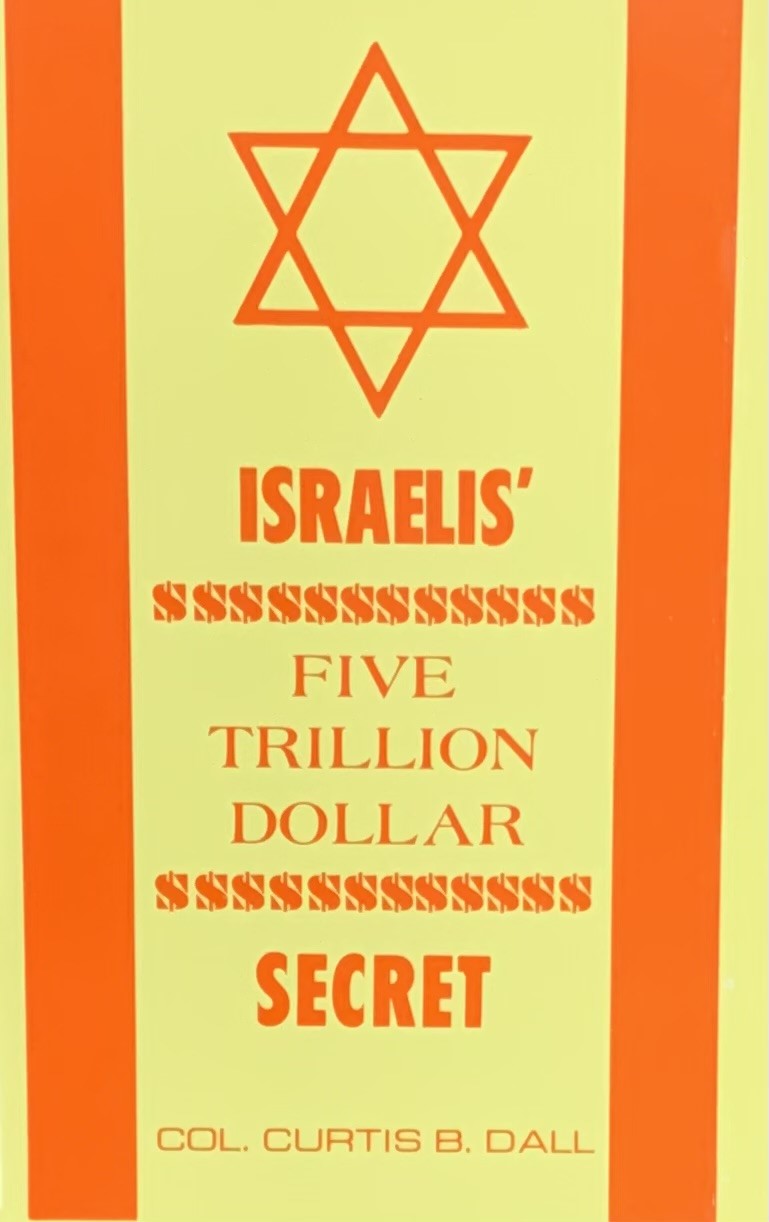 Israelis' $5,000,000,000,000 Secret by Curtis Dall