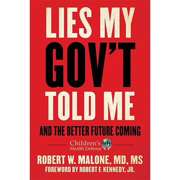 Lies My Government Told Me: And The Better Future Coming by Robert Malone