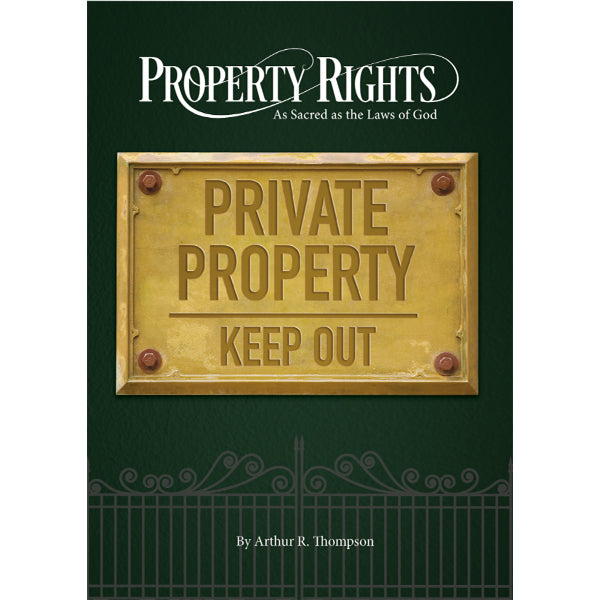 Private Property: As Sacred as the Laws of God by Arthur Thompson