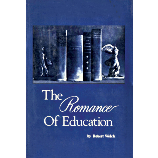 Romance of Education by Robert Welch